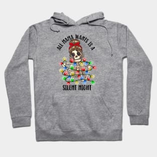 All Mama Wants is a Silent Night Hoodie